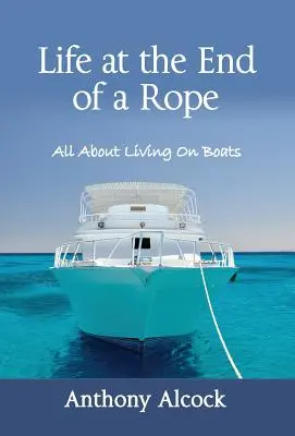 Život na konci lana: Vše o životě na lodích - Life at the End of a Rope: All About Living On Boats
