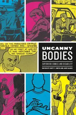 Uncanny Bodies: Superhrdinské komiksy a postižení - Uncanny Bodies: Superhero Comics and Disability