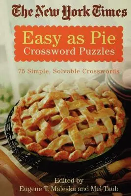 The New York Times Easy as Pie Crossword Puzzles: 75 jednoduchých a snadno řešitelných křížovek - The New York Times Easy as Pie Crossword Puzzles: 75 Simple, Solvable Crosswords