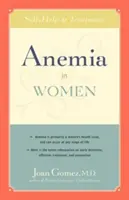 Anémie u žen: Anemie: svépomoc a léčba - Anemia in Women: Self-Help and Treatment