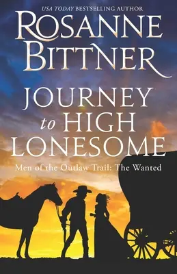 Cesta do Vysokých samot: Muži ze stezky psanců: The Wanted - Journey to the High Lonesome: Men of the Outlaw Trail: The Wanted