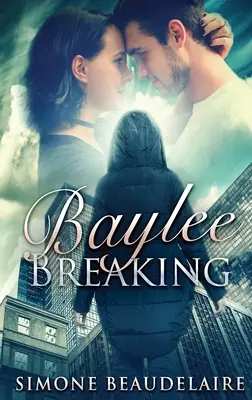 Baylee Breaking: Vydání ve velkém nákladu v pevné vazbě - Baylee Breaking: Large Print Hardcover Edition