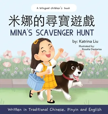 Mina's Scavenger Hunt (Dvojjazyčná čínština s pinyin a angličtinou - tradiční čínská verze): Dvojjazyčná kniha pro děti - Mina's Scavenger Hunt (Bilingual Chinese With Pinyin And English - Traditional Chinese Version): A Dual Language Children's Book