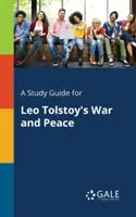 Studijní příručka k románu Vojna a mír Lva Nikolajeviče Tolstého - A Study Guide for Leo Tolstoy's War and Peace