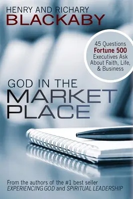Bůh na trhu: 45 otázek, které si manažeři z Fortune 500 kladou o víře, životě a podnikání. - God in the Marketplace: 45 Questions Fortune 500 Executives Ask About Faith, Life, and Business
