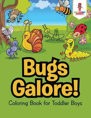 Hromada brouků! Omalovánky pro batolata - Bugs Galore!: Coloring Book for Toddler Boys