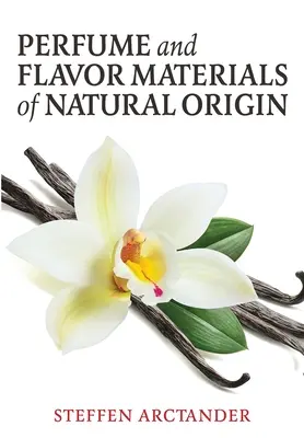 Parfémy a aromatické látky přírodního původu - Perfume and Flavor Materials of Natural Origin