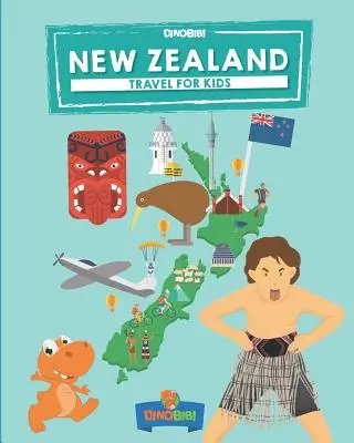 Nový Zéland: Cestování pro děti: Cestování pro děti: Zábavný způsob, jak objevovat Nový Zéland - New Zealand: Travel for kids: The fun way to discover New Zealand