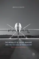 Morálka války s drony a politika regulace - The Morality of Drone Warfare and the Politics of Regulation