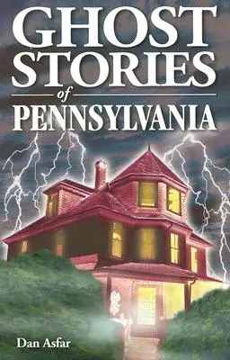 Strašidelné příběhy z Pensylvánie - Ghost Stories of Pennsylvania