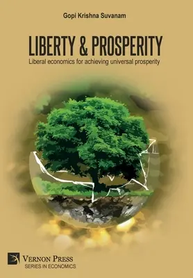 Svoboda a prosperita: Liberální ekonomie pro dosažení všeobecné prosperity - Liberty & Prosperity: Liberal economics for achieving universal prosperity