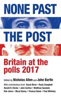 None Past the Post: Británie ve volbách, 2017 - None Past the Post: Britain at the Polls, 2017