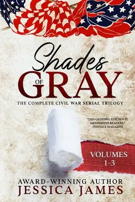 Odstíny šedi: Kompletní seriálová trilogie o občanské válce: Kompletní seriálová trilogie z občanské války - Shades of Gray: Complete Civil War Serial Trilogy: Complete Civil War Serial Trilogy