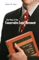 Vzestup konzervativního právního hnutí: Bitva o kontrolu nad právem - The Rise of the Conservative Legal Movement: The Battle for Control of the Law