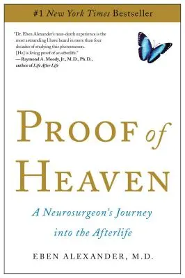 Důkaz nebe: Cesta neurochirurga do posmrtného života - Proof of Heaven: A Neurosurgeon's Journey Into the Afterlife