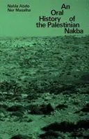 Orální historie palestinské Nakby - An Oral History of the Palestinian Nakba