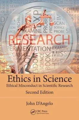 Etika ve vědě: Etické pochybení ve vědeckém výzkumu, druhé vydání - Ethics in Science: Ethical Misconduct in Scientific Research, Second Edition