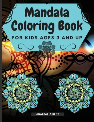 Mandalové omalovánky pro děti od 3 let: Roztomilé omalovánky s černými konturami, 36 jednotlivých stran podporujících kreativitu, vhodné i pro seniory, pro - Mandala Coloring Book for Kids Age 3 and UP: Cute coloring book with black outlines, 36 single pages promoting creativity, Good for Seniors too, for a