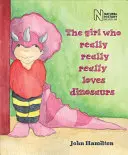 Dívka, která má opravdu moc ráda dinosaury - The Girl Who Really Really Really Loves Dinosaurs