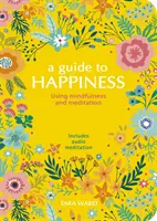 Průvodce štěstím - využití všímavosti a meditace - Guide to Happiness - Using Mindfulness and Meditation