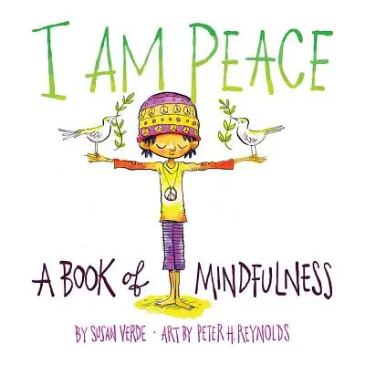 Jsem mír: Kniha o všímavosti - I Am Peace: A Book of Mindfulness