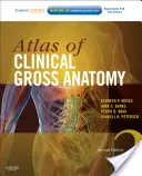 Atlas klinické hrubé anatomie: Chytré studium se studentskou konzultací - Atlas of Clinical Gross Anatomy: Study Smart with Student Consult