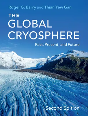 Globální kryosféra: a budoucnost: minulost, současnost a budoucnost - The Global Cryosphere: Past, Present, and Future