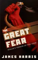Velký strach: Stalinův teror 30. let 20. století - The Great Fear: Stalin's Terror of the 1930s