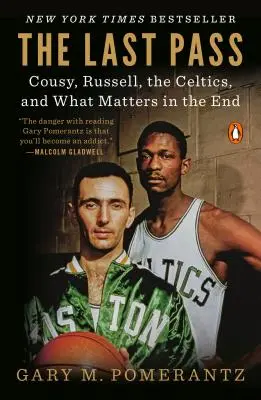 Poslední průchod: Cousy, Russell, Celtics a to, na čem nakonec záleží - The Last Pass: Cousy, Russell, the Celtics, and What Matters in the End