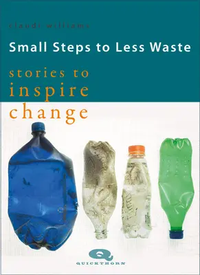 Malé kroky k menšímu plýtvání - příběhy inspirující ke změně - Small Steps to Less Waste - Stories to Inspire Change