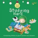 Učíme se tvrdě: Dobré mravy a charakter - Studying Hard: Good Manners and Character