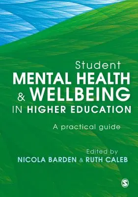 Duševní zdraví a pohoda studentů ve vysokoškolském vzdělávání: Praktický průvodce - Student Mental Health and Wellbeing in Higher Education: A Practical Guide