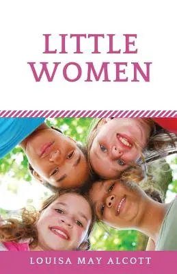 Malé ženy: (nezkrácené vydání) - Little Women: A novel by Louisa May Alcott (unabridged edition)