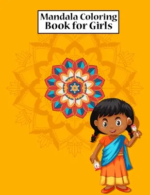 Mandalové omalovánky pro dívky: Omalovánky Mandala pro dívky ve věku 6-8 let, 9-12 let - Mandala Dětské umělecké omalovánky s květinami, mandala - Mandala Coloring Book for Girls: Coloring Book Mandala for Girls Ages 6-8, 9-12 Years Old - Mandala Children's Art Coloring Book With Flowers, Mandala