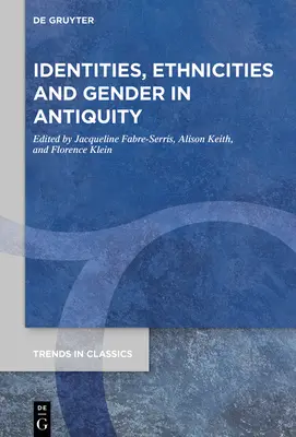 Identity, etnika a gender v antice - Identities, Ethnicities and Gender in Antiquity