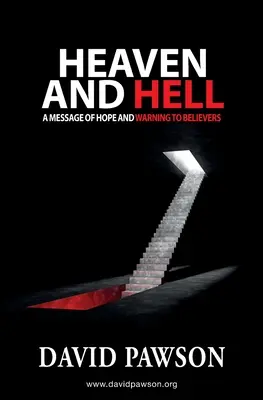 Nebe a peklo: Poselství naděje a varování pro věřící - Heaven and Hell: A message of hope and warning to believers