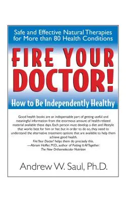 Vyhoďte svého lékaře! Jak být nezávisle zdravý - Fire Your Doctor!: How to Be Independently Healthy