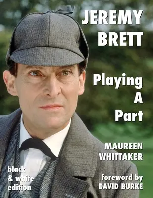 Jeremy Brett - Hraje roli - Jeremy Brett - Playing A Part