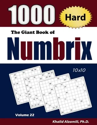 Obří kniha Numbrix: 1000 těžkých (10x10) hádanek - The Giant Book of Numbrix: 1000 Hard (10x10) Puzzles