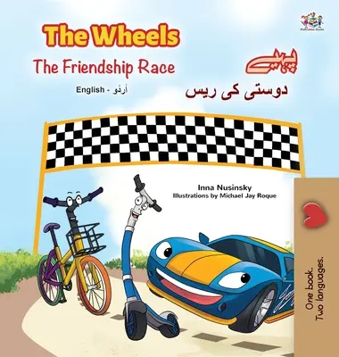 The Wheels -The Friendship Race (Anglicko-urdská dvojjazyčná kniha pro děti) - The Wheels -The Friendship Race (English Urdu Bilingual Book for Kids)