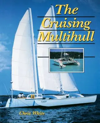 Křižující vícetrupé plavidlo - The Cruising Multihull