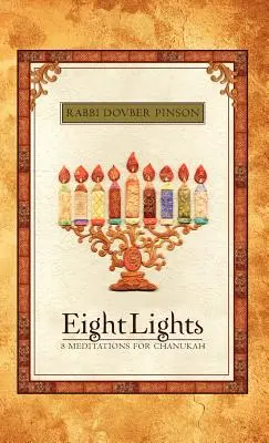 Osm světel: Osm meditací pro Chanuku - Eight Lights: Eight Meditations for Chanukah