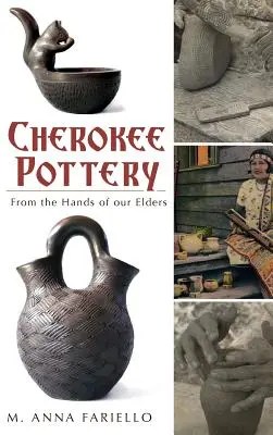 Čerokíjská keramika: Z rukou našich starších - Cherokee Pottery: From the Hands of Our Elders
