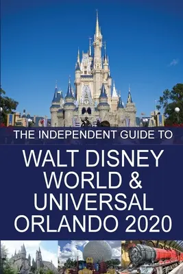 Nezávislý průvodce po Walt Disney World a Universal Orlando 2020 - The Independent Guide to Walt Disney World and Universal Orlando 2020