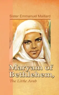 Maryam z Betléma: Malá Arabka - Maryam of Bethlehem: The Little Arab