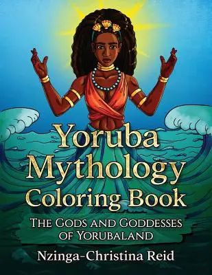 Omalovánky z jorubské mytologie: Bohů a bohyň Jorubalandu - Yoruba Mythology Coloring Book: The Gods and Goddesses of Yorubaland