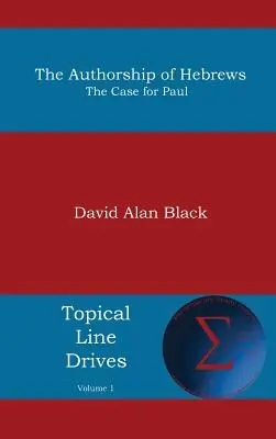 Autorství listu Židům: The Case for Paul (Případ pro Pavla) - Authorship of Hebrews: The Case for Paul