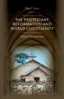 Protestantská reformace a světové křesťanství: Křesťanství a reformace: globální perspektivy - Protestant Reformation and World Christianity: Global Perspectives
