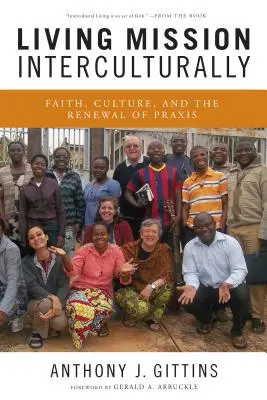 Žít misii mezi kulturami: Víra, kultura a obnova praxe: Misijní poslání: misie v duchu víry: Víra, kultura a obnova praxe - Living Mission Interculturally: Faith, Culture, and the Renewal of Praxis