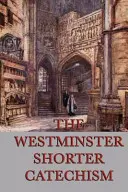 Westminsterský kratší katechismus - The Westminster Shorter Catechism